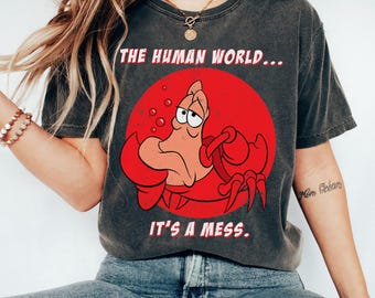 Disney Sebastian Crab The Human World It's A Mess Shirt, The Little Mermaid Tee, Disney Family Matching Shirt, WDW Disneyland Trip Outfits