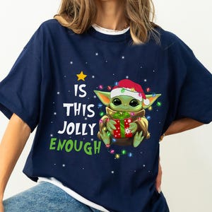 Baby Yoda Star Wars Is This Jolly Enough Santa Costume Christmas Shirt, Disneyland Christmas Matching Family Shirts, Christmas Squad Shirt image 2
