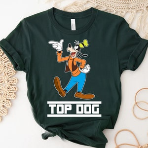 Disney Goofy Top Dog Shirt, A Goofy Movie Shirt, Disneyland Family Matching Shirt, Magic Kingdom Tee, WDW Epcot Theme Park Shirt