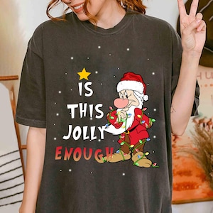 Disney Grumpy Dwarf Is This Jolly Enough Santa Costume Christmas Shirt, Disneyland Christmas Matching Family Shirts, Christmas Squad