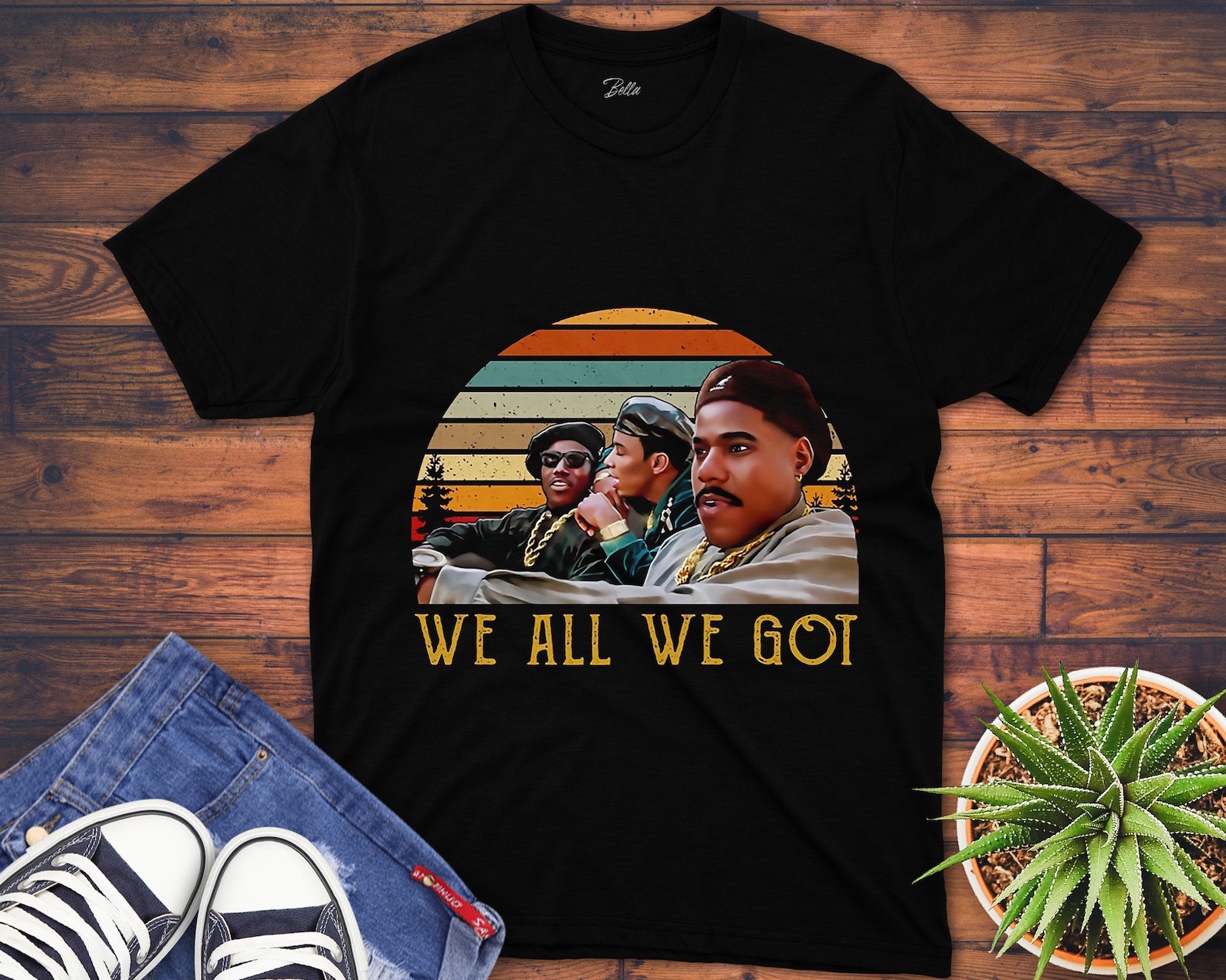 we all we got t shirt