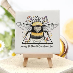 Always Be Your Own Queen Bee - Ceramic Tile With Easel Stand