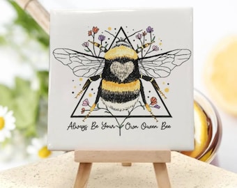Always Be Your Own Queen Bee - Ceramic Tile With Easel Stand