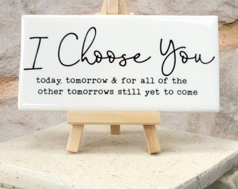 Ceramic Tile Sign with Easel - I Choose You