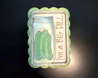 Dill with it pickle  Magnet