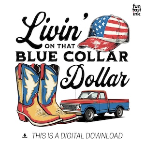 Livin’ on That Blue Collar Dollar SVG File For Cricut PNG File T-shirt PNG Design Women Western Cowboy Graphic Retro Nostalgia Sublimation