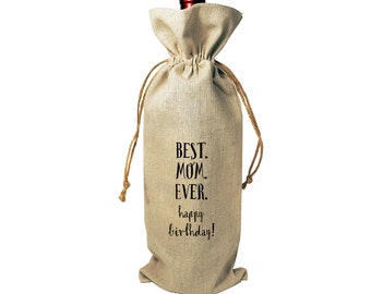 Wine Bottle Burlap Gift Bag Happy Birthday Mother Drawstrings Gift Tag Included Best Mom Ever Happy Birthday! For Her Birthday Tote Sack