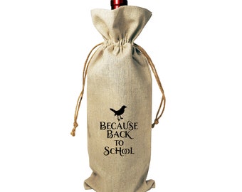 Wine Bottle Burlap Gift Bag Tote with Drawstrings Gift Tag Included Because Back to School Teacher Mom Gift Friend Funny