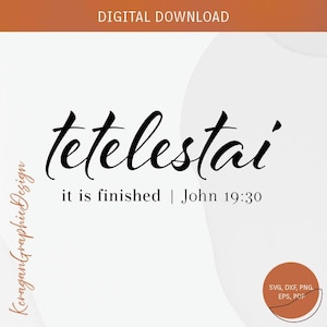 Tetelestai – It Is Finished | John 19:30 Christian | Digitial Download SVG