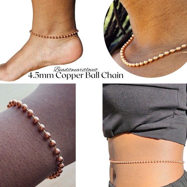4.5mm Copper Ball Chain with Brass Core Links, Pure Copper Necklace, Belly Chain, Solid Copper Bracelet, Anklet, Multiple Lengths Chain