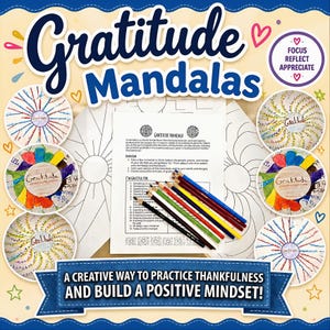 May include: A Gratitude Mandalas activity set featuring a central instruction sheet with a list of numbered prompts, a collection of colored pencils, and several circular mandala designs decorated with colorful patterns and the word Gratitude.