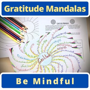 May include: A mindfulness activity set featuring a Gratitude Mandala, colored pencils, and instructions. The image includes a hand-drawn mandala with the word "Gratitude" at the center, surrounded by related words. The text "Gratitude Mandalas" and "Be Mindful" are displayed.