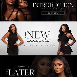 May include: Three banners with black backgrounds and white text. The top banner says "Introduction, Quality Fashion, Shop Now". The middle banner says "Shop New Arrivals, Get the Latest Trends". The bottom banner says "Buy Now, Pay Later, With Shoppay or Afterpay".