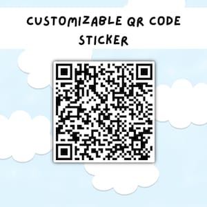 Puede incluir: Una pegatina de código QR en blanco y negro sobre un fondo azul claro con nubes blancas. El texto "CUSTOMIZABLE QR CODE STICKER" está en la parte superior de la imagen.