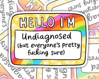 Undiagnosed: Funny Waterproof Sticker, Vinyl Decal