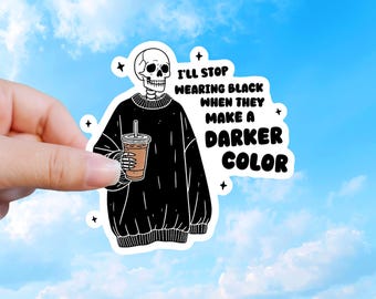 Funny Skeleton Coffee Sticker, I'll Stop Wearing Black Quote Decal