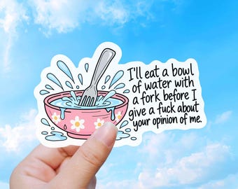 Funny Sticker, Eat Water With A Fork, Waterproof Decal