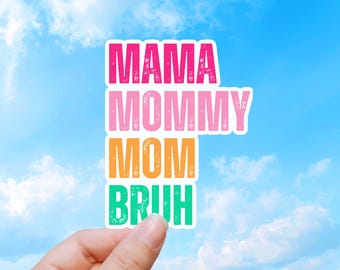 Mama Mommy Mom Bruh Sticker, Mom Life Decal