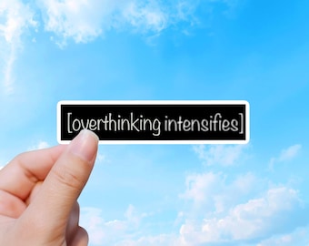 Overthinking Meme Sticker, Relatable Introvert Humor Vinyl Decal for Laptop