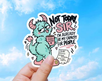 Not Today, Funny Sticker, Sarcastic Waterproof Decal