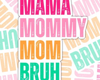 Funny Mom Life Sticker: Mama Mommy Mom Bruh Waterproof Decal