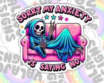 Sorry My Anxiety Is Saying No Sticker: Funny Mental Health Laptop Decal