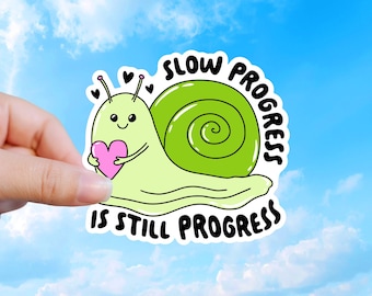 Slow Progress Is Still Progress, Encouraging Snail Sticker