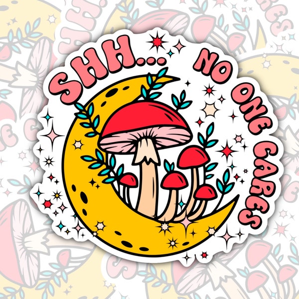 Shhh, No One Cares Sticker, Funny Sticker, Waterproof Sticker, Water Bottle Sticker, Kindle Sticker, Laptop Sticker, Valajo Designs