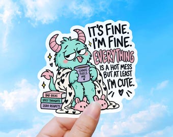 It's Fine, Sarcastic Sticker, Funny Waterproof Decal