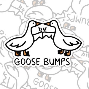 Goose Bumps, Funny Goose Sticker, Fist Bumps, Waterproof Sticker, Water Bottle Sticker, Kindle Sticker, Laptop Sticker, Valajo Designs