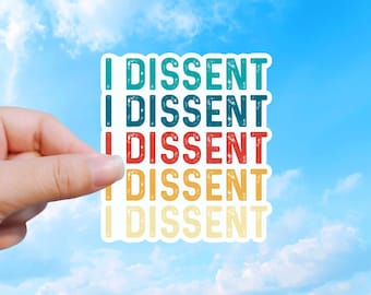 I Dissent Sticker, Feminist Vinyl Decal, Ruth Bader Ginsburg Inspired Protest Gift