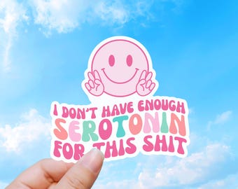 Lustiger Serotonin Aufkleber, sarkastische psychische Gesundheit Humor