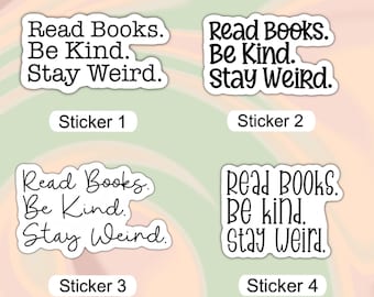 Read Books. Be Kind. Stay Weird, Book Lovers, Waterproof Sticker, Water Bottle Sticker, Kindle Sticker, Laptop Sticker, Valajo Designs