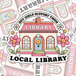 Hot Girls Support Their Local Library, Book Lovers Gift, Waterproof Stickers, Water Bottle Stickers, Kindle Stickers, Laptop Stickers