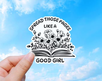 Spicy Reader Sticker, Spread Those Pages Like a Good Girl Book Decal