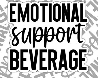 Emotional Support Beverage, Cute Trendy Sticker,  Waterproof Sticker, Water Bottle Sticker, Kindle Sticker, Laptop Sticker, Valajo Designs