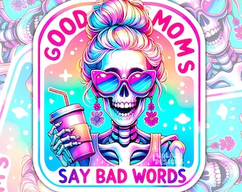 Good Moms Say Bad Words Sticker: Funny Sarcastic Waterproof Vinyl