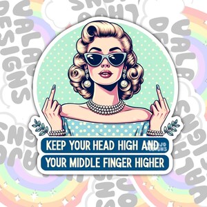 Keep Your Middle Finger Higher, Funny Sarcastic Trendy Cute Waterproof Sticker, Water Bottle Sticker, Kindle Sticker, Laptop Sticker, Valajo