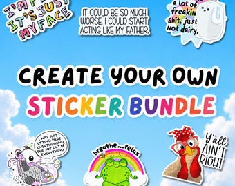 Custom Sticker Bundle, Build Your Own Sticker Pack