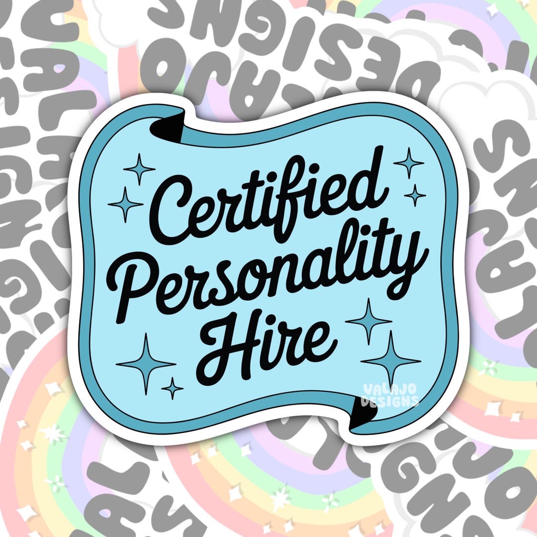 Hire Sticker Certified Personality Hire Sticker, Funny Corporate Work Decal, Office ...