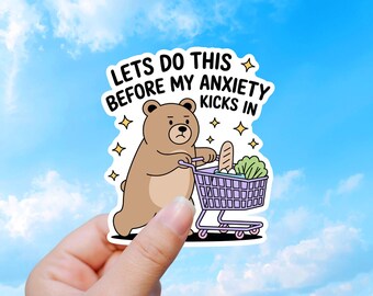 Funny Anxiety Sticker, Mental Health Humor Decal