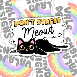 Don&#39;t Stress Meowt, Funny Waterproof Sticker, Sarcastic Water Bottle Sticker, Laptop Sticker, Kindle Sticker, Cat Lovers, Black Cat Stickers