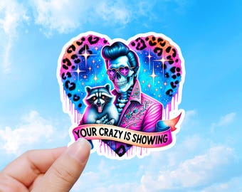 Sarcastic Sticker, Your Crazy Is Showing Decal