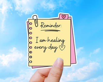 Healing Affirmation Sticker, Mental Health Reminder for Self Love, Therapy and Recovery