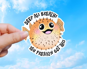 Deep Ass Breaths Sticker, Funny Pufferfish, Anxiety Support, Fish Decal