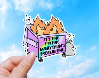 Funny Dumpster Fire Sticker, Everything Is Fine Sarcastic Decal