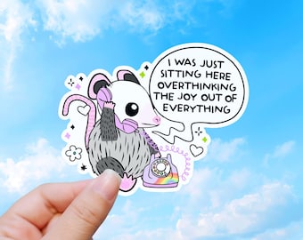 Anxiety Sticker, Funny Overthinking Opossum Mental Health Decal