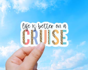 Life Is Better On A Cruise, Funny Travel Sticker