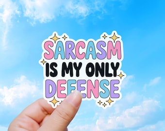 Sarcasm Is My Only Defense, Funny Quote Sticker