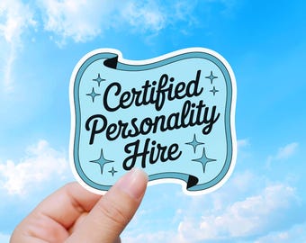 Certified Personality Hire, Funny Work Humor Sticker